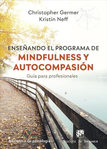 Enseñando el programa de mindfulness y autocompasión. Guía para profesionales (Biblioteca de Psicología, Band 262) von Desclee De Brouwer