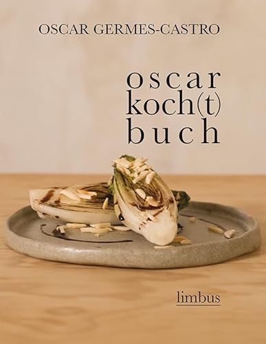 oscar koch(t)buch: Kochbuch (Sammelsurium) von Limbus Verlag