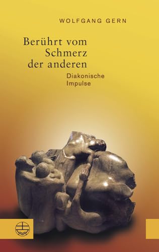 Berührt vom Schmerz der anderen: Diakonische Impulse. Mit einem Nachwort von Nikolaus Schneider Berührt vom Schmerz der anderen: Diakonische Impulse. Mit einem Nachwort von Nikolaus Schneider von Evangelische Verlagsanstalt