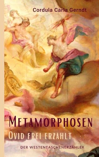 Metamorphosen: Ovid frei erzählt (Westentaschenerzähler) von Der Erzählverlag UG