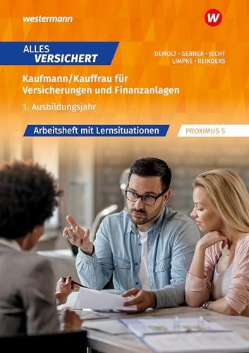 Alles versichert: Kaufmann/Kauffrau für Versicherungen und Finanzanlagen 1. Ausbildungsjahr Arbeitsheft mit Lernsituationen (Alles versichert: Kaufmann/-frau für Versicherungen und Finanzanlagen) von Bildungsverlag Eins