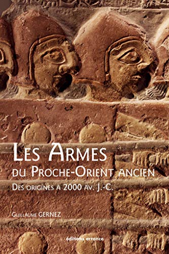 Les Armes du Proche-Orient ancien: Des origines à 2000 av. J.-C. von TASCHEN