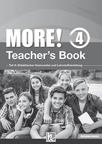 MORE! 4 Teacher's Book Enriched Course: Teil A: Didaktischer Kommentar und Lehrstoffverteilung Teil B: Worksheets (Helbling Languages)