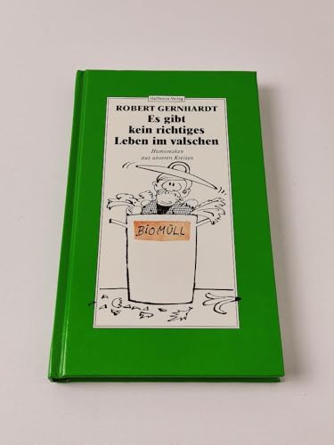 Es gibt kein richtiges Leben im Valschen. Humoresken aus unseren Kreisen Es gibt kein richtiges Leben im Valschen. Humoresken aus unseren Kreisen