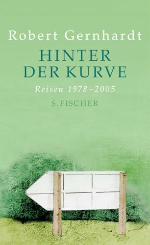 Hinter der Kurve: Reisen 1978-2005 Hinter der Kurve: Reisen 1978-2005 von FISCHERVERLAGE