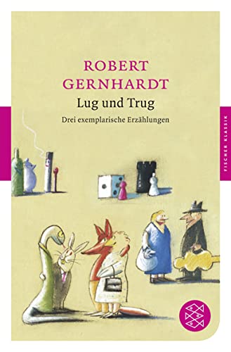 Lug und Trug: Drei exemplarische Erzählungen Lug und Trug: Drei exemplarische Erzählungen von FISCHERVERLAGE