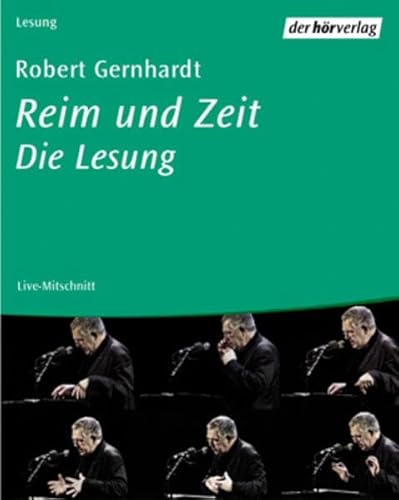 Reim und Zeit. Die Lesung: Live-Mitschnitt Reim und Zeit. Die Lesung: Live-Mitschnitt