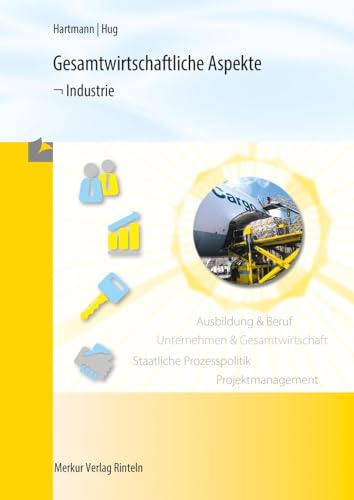 Gesamtwirtschaftliche Aspekte: Industrie: Industrie. Ausgabe nach Rahmenlehrplan von MERKUR