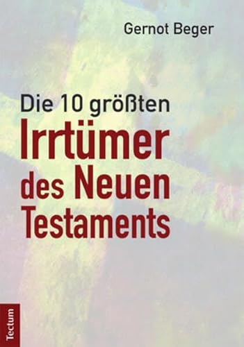Die zehn größten Irrtümer des Neuen Testaments von Tectum Verlag