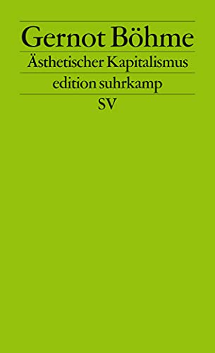Ästhetischer Kapitalismus (edition suhrkamp) von Suhrkamp Verlag AG