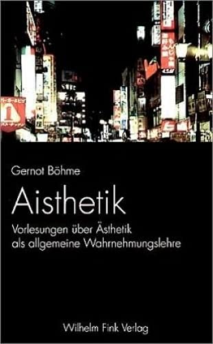 Aisthetik: Vorlesungen über Ästhetik als allgemeine Wahrnehmungslehre von Fink Wilhelm GmbH + Co.KG
