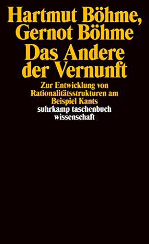 Das Andere der Vernunft: Zur Entwicklung von Rationalitätsstrukturen am Beispiel Kants (suhrkamp taschenbuch wissenschaft) von Suhrkamp Verlag AG