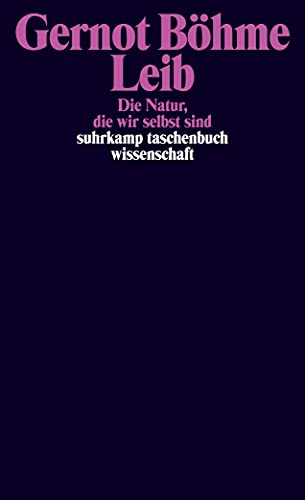 Leib: Die Natur, die wir selbst sind (suhrkamp taschenbuch wissenschaft) von Suhrkamp Verlag AG