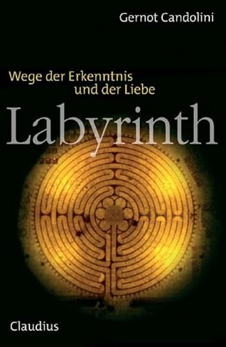 Labyrinth: Wege der Erkenntnis und der Liebe