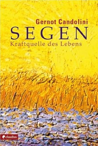 Segen: Kraftquelle des Lebens von Claudius