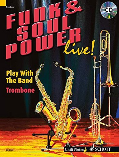Funk & Soul Power live!: Play With The Band. Posaune. Ausgabe mit CD. (Chili Notes)