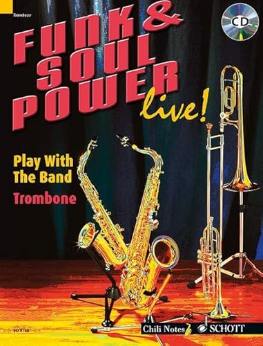 Funk & Soul Power live!: Play With The Band. Posaune. Ausgabe mit CD. (Chili Notes) von Schott Publishing