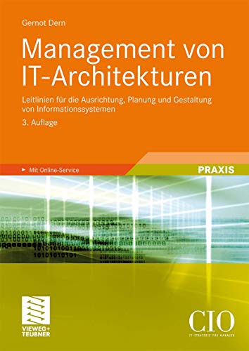 Management von IT-Architekturen: Leitlinien für die Ausrichtung, Planung und Gestaltung von Informationssystemen (Edition CIO) von Vieweg+Teubner Verlag