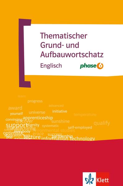 Thematischer Grund- und Aufbauwortschatz Englisch mit Phase 6 von Klett Sprachen GmbH