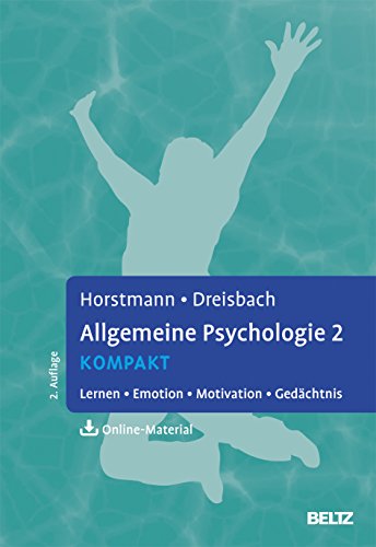 Allgemeine Psychologie 2 kompakt: Lernen, Emotion, Motivation, Gedächtnis. Mit Online-Materialien (Lehrbuch kompakt) von Beltz