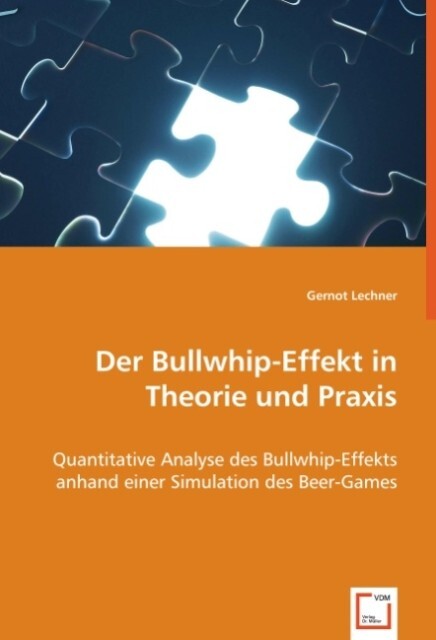 Der Bullwhip-Effekt in Theorie und Praxis von VDM Verlag Dr. Müller