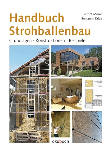 Handbuch Strohballenbau: Grundlagen, Konstruktionen, Beispiele