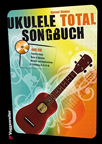 Ukulele Total Songbook (mit CD): Das Songbook zur erfolgreichen Lehrmethode "Ukulele Total". Mit Vollversion und Playback auf CD