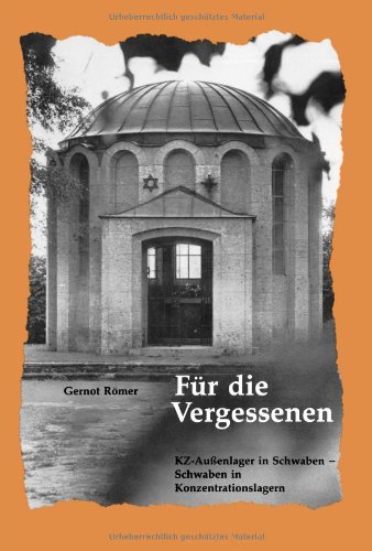 Für die Vergessenen. KZ-Außenlager in Schwaben - Schwaben in Konzentrationslagern von Wißner-Verlag