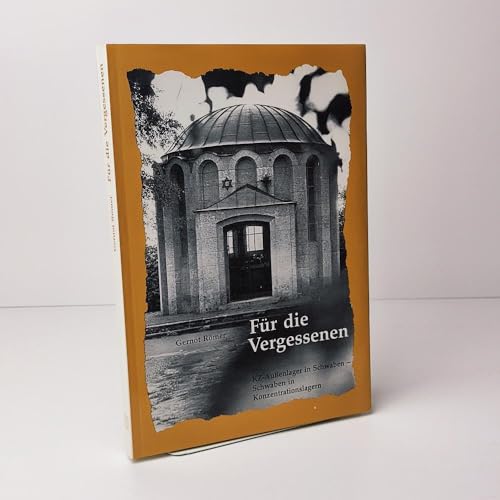 Für die Vergessenen. KZ-Außenlager in Schwaben - Schwaben in Konzentrationslagern von Wißner-Verlag