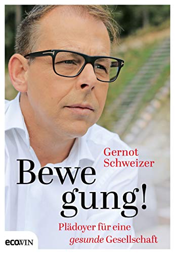 Bewegung!: Plädoyer für eine gesunde Gesellschaft