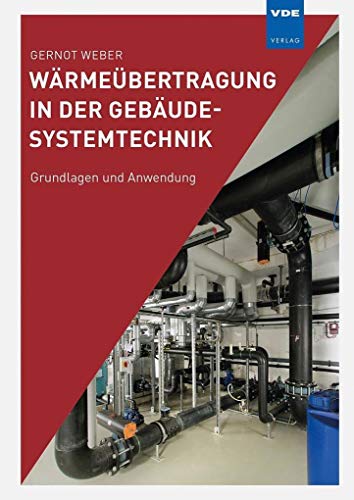 Wärmeübertragung in der Gebäudesystemtechnik: Grundlagen und Anwendung