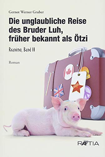 Die unglaubliche Reise des Bruder Luh, früher bekannt als Ötzi: Reanimo, Band 2