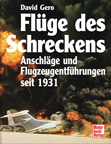 Flüge des Schreckens. Anschläge und Flugzeugentführungen seit 1931