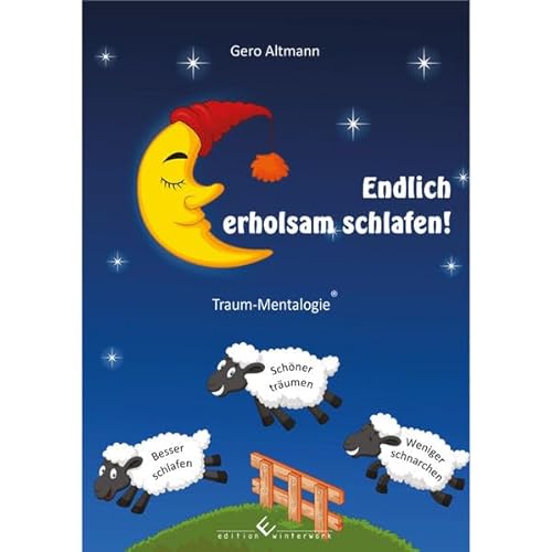 Endlich erholsam schlafen!: Traum-Mentalogie Endlich erholsam schlafen!: Traum-Mentalogie von Edition Winterwork