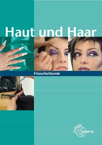 Haut und Haar: Friseurfachkunde Haut und Haar: Friseurfachkunde
