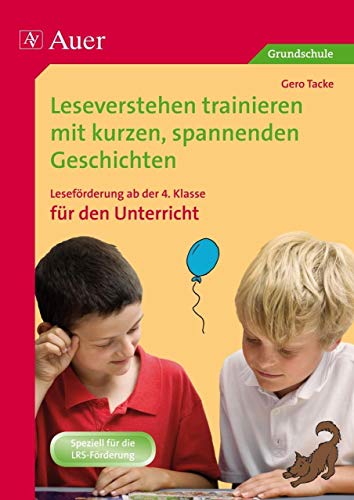 Leseverstehen trainieren, ab Klasse 4, Unterricht: Leseförderung mit kurzen spannenden Geschichten Leseverstehen trainieren, ab Klasse 4, Unterricht: Leseförderung mit kurzen spannenden Geschichten