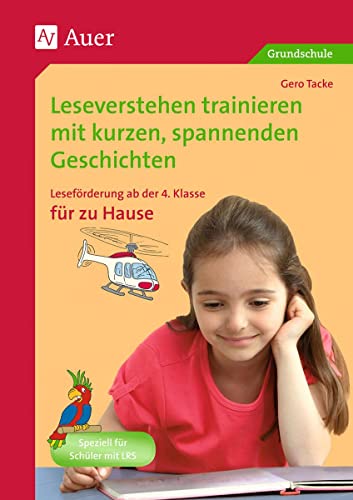 Leseverstehen trainieren, ab Klasse 4, zu Hause: Leseförderung mit kurzen spannenden Geschichten zum zusätzlichen Üben zu Hause