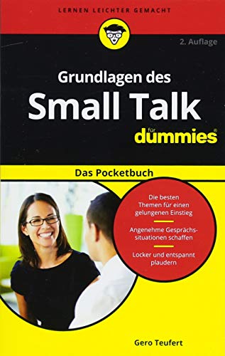 Grundlagen des Small Talk für Dummies Das Pocketbuch Grundlagen des Small Talk für Dummies Das Pocketbuch