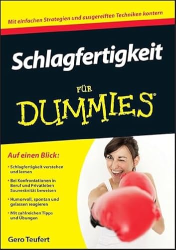 Schlagfertigkeit für Dummies: Mit einfachen Strategien und ausgereiften Techniken kontern von Wiley-VCH