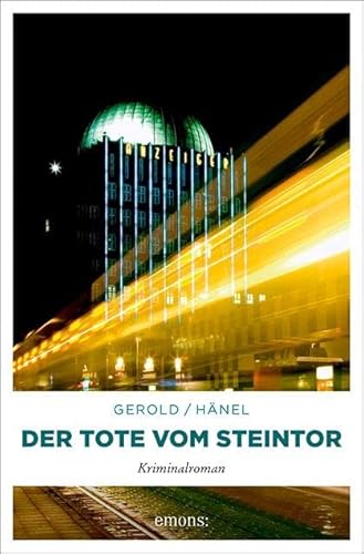 Der Tote vom Steintor: Kriminalroman von Emons Verlag