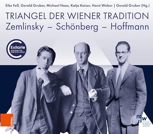 Triangel der Wiener Tradition: Zemlinsky - Schönberg - Hoffmann von Böhlau Verlag Wien