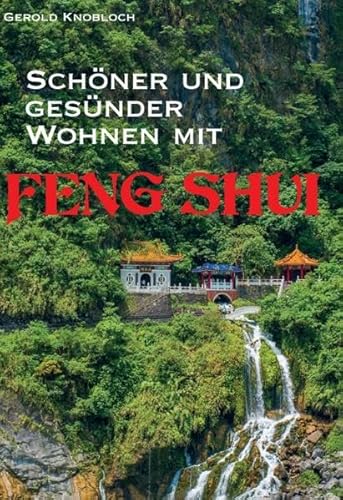 Schöner und gesünder Wohnen mit Feng Shui