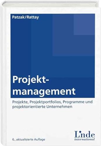 Projektmanagement: Leitfaden zum Management von Projekten, Projektportfolios und projektorientierten Unternehmen: Projekte, Projektportfolios, Programme und projektorientierte Unternehmen