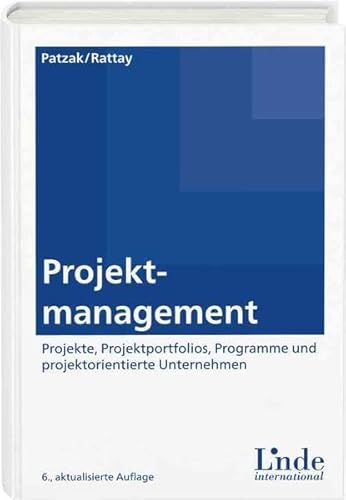 Projektmanagement: Leitfaden zum Management von Projekten, Projektportfolios und projektorientierten Unternehmen: Projekte, Projektportfolios, Programme und projektorientierte Unternehmen