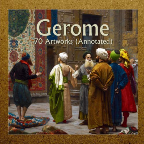 Gerome: 70 Artworks (Annotated) von Independently published