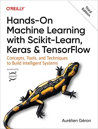 Hands-On Machine Learning with Scikit-Learn, Keras, and TensorFlow: Concepts, Tools, and Techniques to Build Intelligent Systems von O'Reilly Media, Inc.