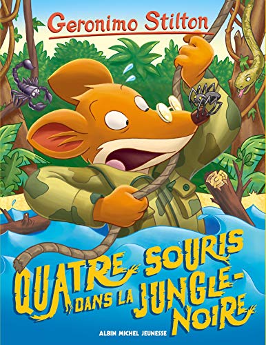 Géronimo Stilton Tome 9 : Quatre souris dans la jungle noire (ed 2017) von ALBIN MICHEL