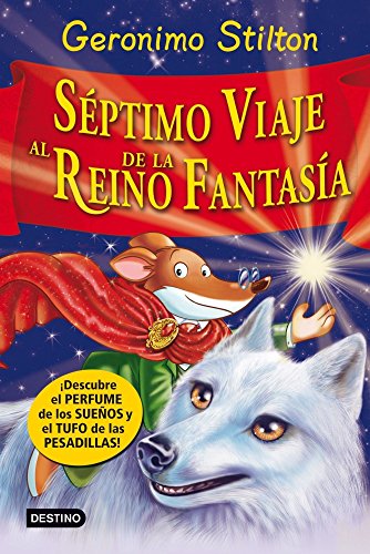 Séptimo viaje al reino de la fantasía. ¡Descubre el perfume de los sueños y el tufo de las pesadillas! (Geronimo Stilton, Band 7) von Destino Infantil & Juvenil