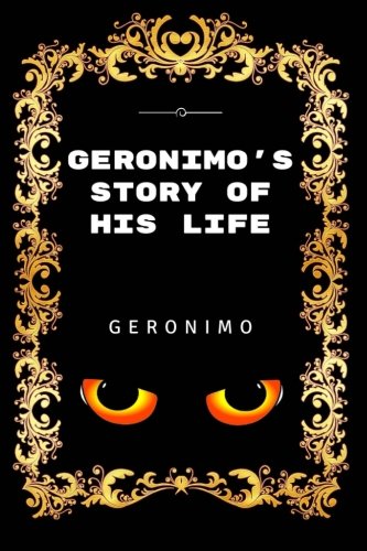 Geronimo's Story Of His Life: Premium Edition - Illustrated von CreateSpace Independent Publishing Platform