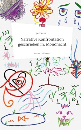 Narrative Konfrontation geschrieben in: Mondnacht. Life is a Story - story.one von story.one publishing